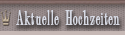 aktuelle hochzeiten
